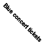 Blue concert tickets